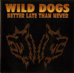 Wild Dogs : Better Late Than Never
